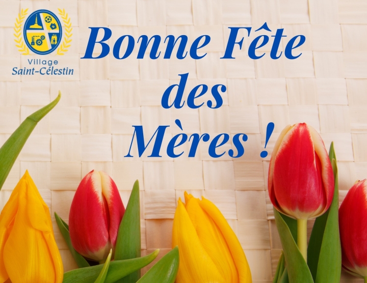 BONNE FÊTE DES MÈRES!