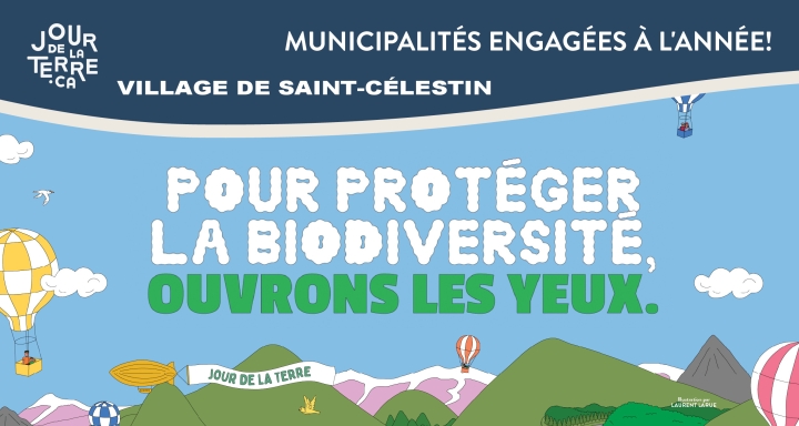 VILLAGE DE ST-CÉLESTIN - MUNICIPALITÉ ENGAGÉE - JOUR DE LA TERRE